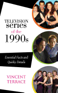 Television Series of the 1990s: Essential Facts and Quirky Details