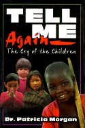 Tell Me Again: The Cry of the Children - Morgan, Patricia, Dr.