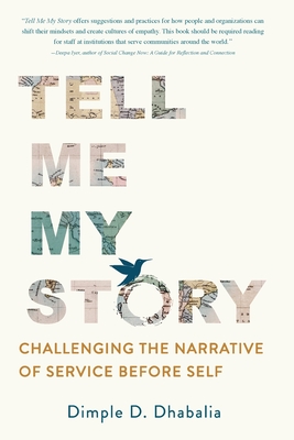 Tell Me My Story: Challenging the Narrative of Service Before Self - Dhabalia, Dimple D