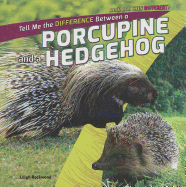 Tell Me the Difference Between a Porcupine and a Hedgehog