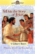 Tell Me the Story of Jesus: His Miracles and Resurrection