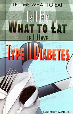 Tell Me What to Eat If I Have Type II Diabetes - Magee M P H R D, Elaine