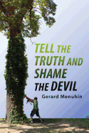 Tell the Truth and Shame the Devil: Recognize the True Enemy and Join to Fight Him