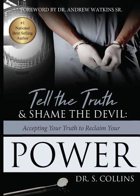 Tell The Truth & Shame the Devil: Accepting Your Truth to Reclaim Your Power - Collins, S, and Gormer, Jennifer (Consultant editor), and Sims, Tamika (Editor)