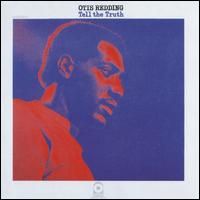 Tell the Truth - Otis Redding