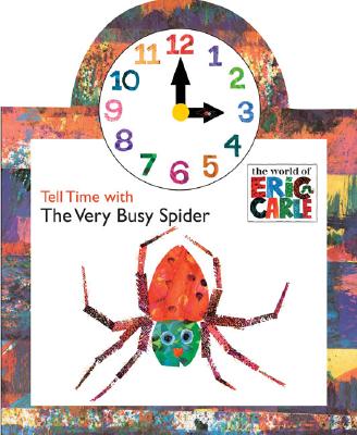 Tell Time with the Very Busy Spider - Carle, Eric