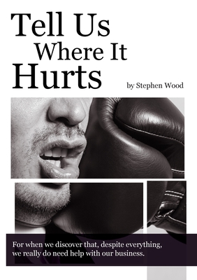 Tell Us Where It Hurts - Wood, Stephen