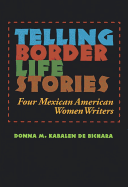 Telling Border Life Stories: Four Mexican American Women Writers