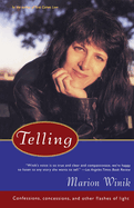 Telling: Confessions, Concessions, and Other Flashes of Light