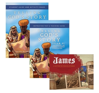 Telling God's Story Year 4 Bundle: Includes Instructor Text, Student Guide, and James, a Letter to the Scattered Graphic Novel - Graham, Earnest, and Stone, Rachel Marie