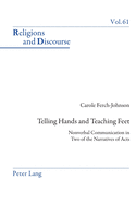 Telling Hands and Teaching Feet: Nonverbal Communication in Two of the Narratives of Acts