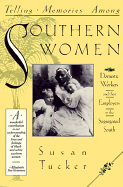 Telling Memories/Southern Women - Tucker, Susan