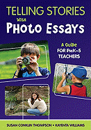 Telling Stories with Photo Essays: A Guide for PreK-5 Teachers