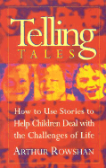 Telling Tales: How to Use Stories to Help Children Deal with the Challenges of Life