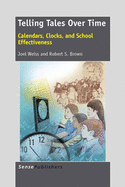 Telling Tales Over Time: Calendars, Clocks, and School Effectiveness