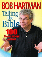 Telling the Bible: 100 Stories to Read Out Loud