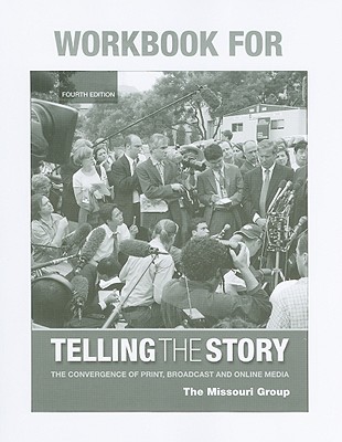 Telling the Story: The Convergence of Print, Broadcast and Online Media - Brooks, Brian S, and Kennedy, George, and Moen, Daryl R