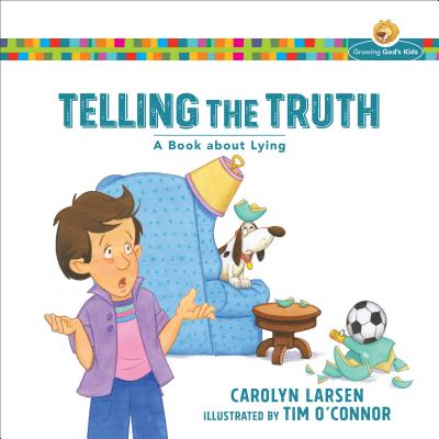 Telling the Truth: A Book about Lying - Larsen, Carolyn