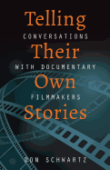 Telling Their Own Stories: Conversations with Documentary Filmmakers