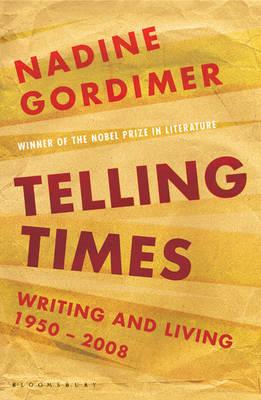 Telling Times: Writing and Living, 1950-2008 - Gordimer, Nadine