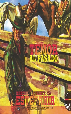 Temor al pasado (Colecci?n Oeste) - Lady Valkyrie (Editor), and Estefan?a, Marcial Lafuente