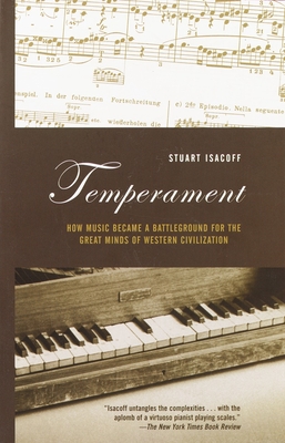 Temperament: How Music Became a Battleground for the Great Minds of Western Civilization - Isacoff, Stuart