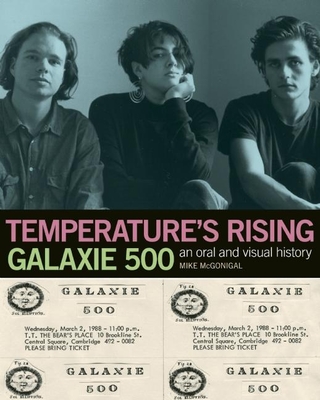 Temperature's Rising: Galaxie 500 - McGonigal, Mike