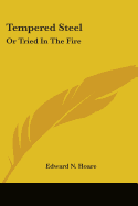 Tempered Steel: Or Tried In The Fire