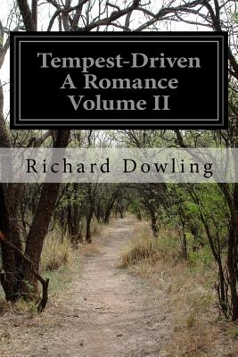 Tempest-Driven A Romance Volume II - Dowling, Richard