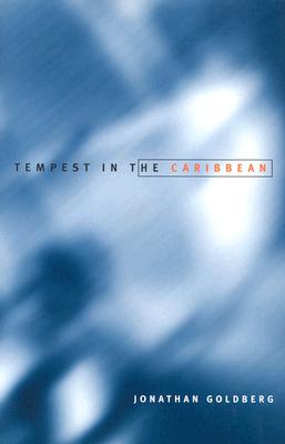 Tempest in the Caribbean - Goldberg, Jonathan, Professor