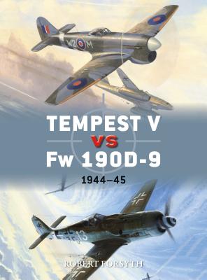 Tempest V Vs FW 190d-9: 1944-45 - Forsyth, Robert