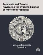 Tempests and Trends: Navigating the Evolving Science of Hurricane Frequency