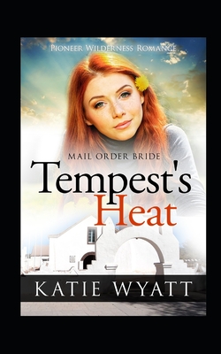 Tempest's Heat - Wyatt, Katie