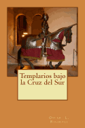 Templarios bajo la Cruz del Sur