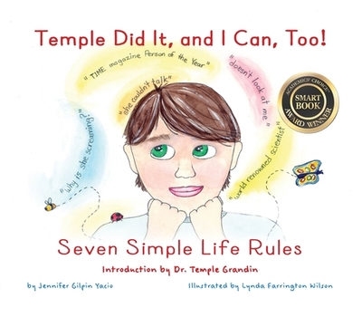 Temple Did It, and I Can, Too!: Seven Simple Life Rules - Yacio, Jennifer Gilpin, and Grandin, Temple, Dr. (Introduction by)