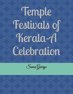 Temple Festivals of Kerala-A Celebration