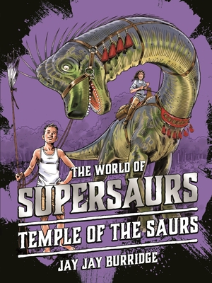 Temple of the Saurs: Volume 4 - Burridge, Jay Jay