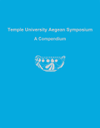 Temple University Aegean Symposium: A Compendium