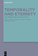 Temporality and Eternity: Nine Perspectives on God and Time