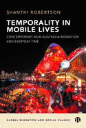 Temporality in Mobile Lives: Contemporary Asia-Australia Migration and Everyday Time