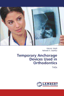 Temporary Anchorage Devices Used in Orthodontics