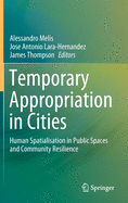 Temporary Appropriation in Cities: Human Spatialisation in Public Spaces and Community Resilience