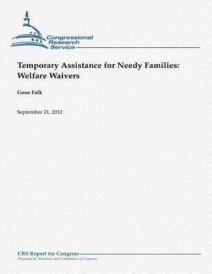 Temporary Assistance for Needy Families: Welfare Waivers - Falk, Gene