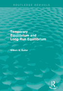 Temporary Equilibrium and Long-Run Equilibrium (Routledge Revivals)
