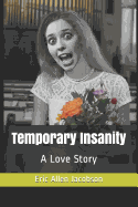 Temporary Insanity: A Love Story