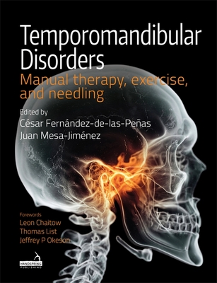 Temporomandibular Disorders: Manual Therapy, Exercise, and Needling - Fernndez-De-Las-Peas, Csar