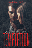 Temptation (the Dangerous Series Vol.1): Dark Romance