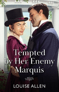 Tempted By Her Enemy Marquis: Mills & Boon Historical