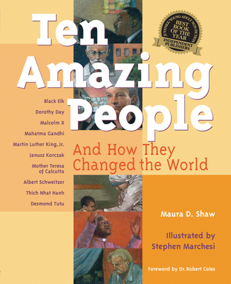 Ten Amazing People: And How They Changed the World - Shaw, Maura D