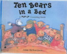 Ten Bears in a Bed: A Pop-up Counting Book - Richardson, John